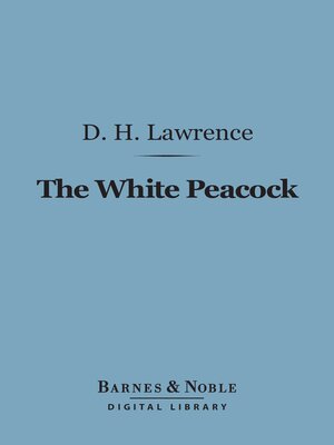 cover image of The White Peacock (Barnes & Noble Digital Library)